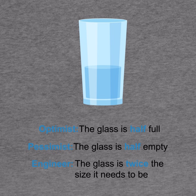 Optimist, Pessimist, Engineer by Printadorable